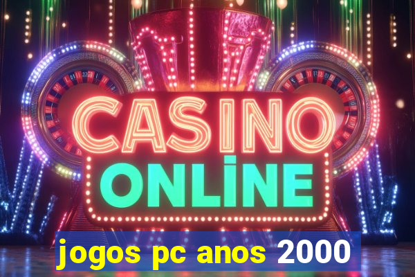 jogos pc anos 2000
